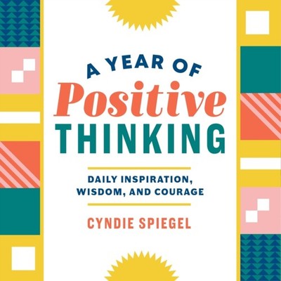 A Year of Positive Thinking: Daily Inspiration,  by Cyndie Spiegel PAPERBACK