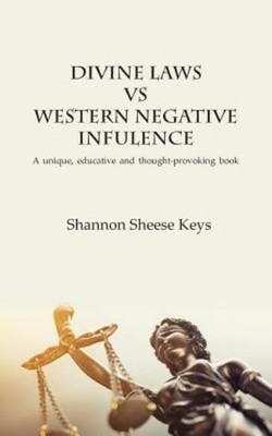 Divine Laws Vs Western Negative Infulence: A Unique, Educative and Thought-...