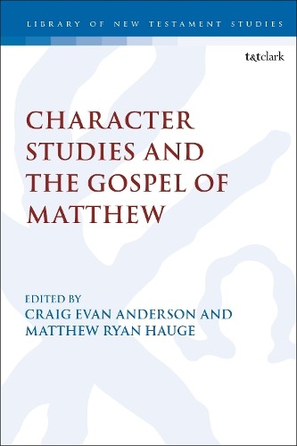 Character Studies in the Gospel of Matthew by Matthew Ryan Ha... - 9780567699527