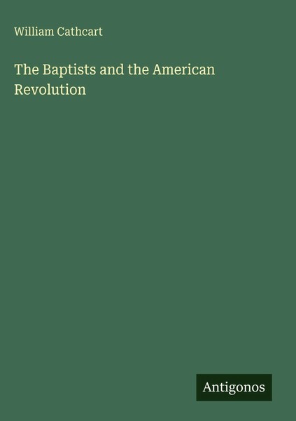 William Cathcart | The Baptists And The American Revolution | Buch | Englisch-image