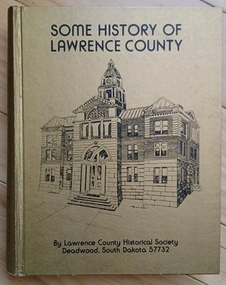 Some History of Lawrence County (SD) / Historical Society (1981, Hardcover)