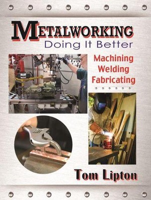 Metalworking: Doing It Better by Tom Lipton (English) Paperback Book