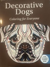 Decorative Dogs: Coloring for Everyone by Skyhorse Skyhorse Publishing 2017,...