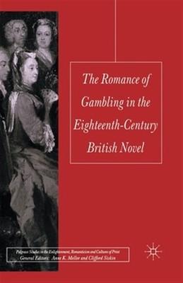 Romance of Gambling in the Eighteenth-century British Novel, Paperback by Ric...