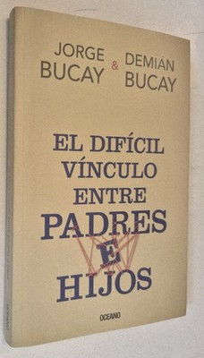 El difícil vínculo entre padres e hijos (Spanish Edition)