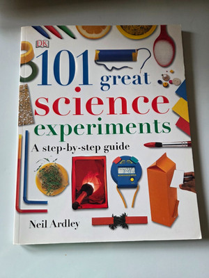 DK 101 Great Science Experiments A Step by Step Guide Neil Ardley