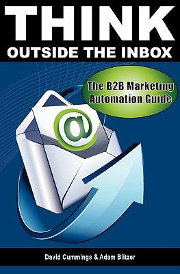 Think Outside the Inbox: The B2B Marketing Automation Guide