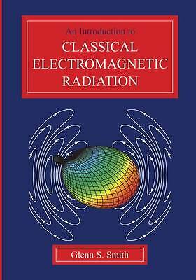 An Introduction to Classical Electromagnetic Radiation Smith Paperback