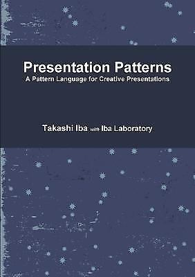 Presentation Patterns : A Pattern Language for Creative Presentations ...