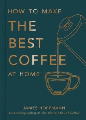 #ad How To Make The Best Coffee At Home Hardcover By Hoffmann James GOOD $7.44