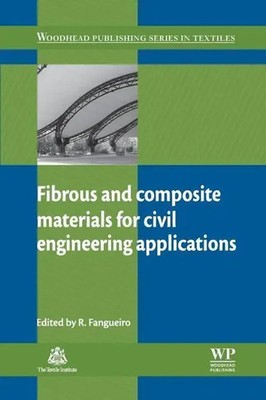 R Fangueiro | Fibrous and Composite Materials for Civil Engineering Applications