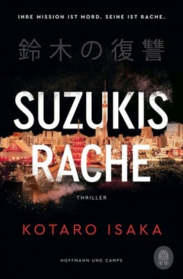 Suzukis Rache Thriller | vom Autor des Bestsellers und Filmhits »Bullet Train«!