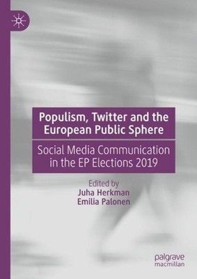 Populism, Twitter and the European Public Sphere: Social Media Communication in 
