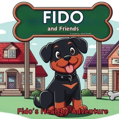 Fido and Friends Fido's Healthy Adventure - Paperback NEW MICHI. SMITH 12/01/202