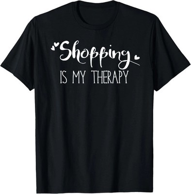 Shopping is my Therapy T-Shirt Funny Sarcastic Shopping Gift