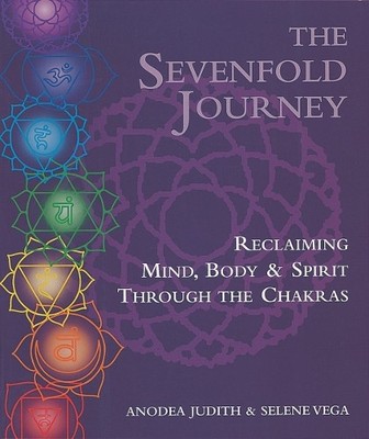 Selene Vega Anodea Judith, Ph.D. The Sevenfold Journey (Paperback)