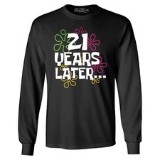 21 Years Later Long Sleeve 21st Birthday Born in 2004 Shirt