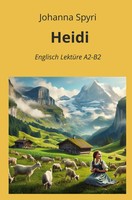 Heidi: Englisch LektüRe A2 - B2 | Englisch LektüRe A2 - B2 | Johanna Spyri