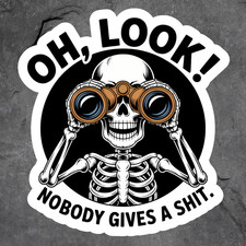Skeleton Sticker Vinyl Decal Oh Look Nobody Gives A Sht Skull Binoculars Funny