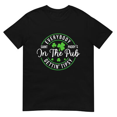 Everybody In the Pub Getting Tipsy Funny St Patrick's Day T-Shirt