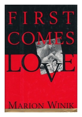 WINIK, MARION First Comes Love 1996 Erstausgabe Hardcover