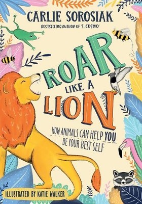 Carlie Sorosiak Roar Like a Lion (Taschenbuch)