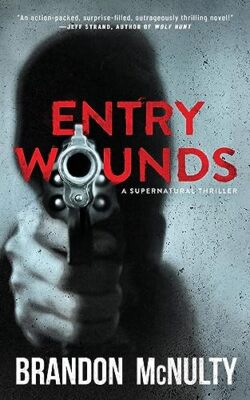 Einstiegswunden: Ein übernatürlicher Thriller von Brandon McNulty - neue Kopie - 9781952...