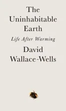The Uninhabitable Earth: Life After Warming - Hardcover - GOOD