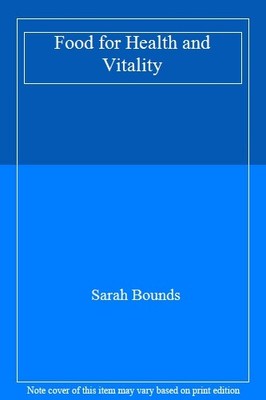 Food for Health and Vitality,Sarah Bounds