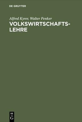 Walter Penker Alfred Kyrer Volkswirtschaftslehre (Hardback)
