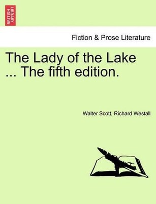 Walter Scott Richard West The Lady of the Lake ... the Fifth Editi (Taschenbuch)