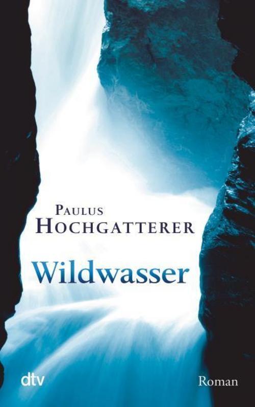 Thumbnail - Paulus Hochgatterer / Wildwasser / 9783423211512