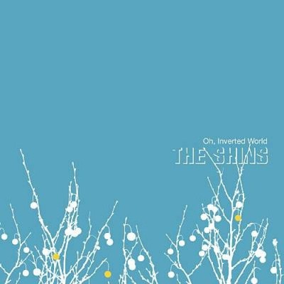 Oh, Inverted World by The Shins
