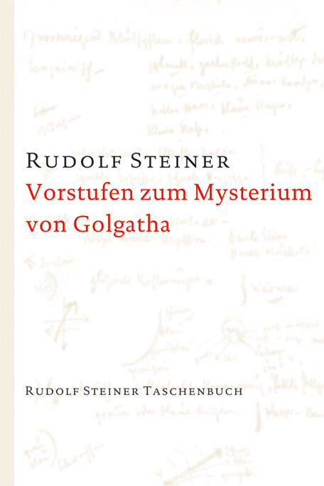 Rudolf Steiner / Vorstufen Zum Mysterium Von Golgatha