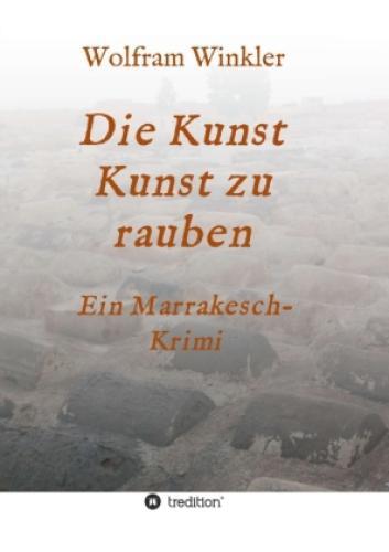 Thumbnail - Die Kunst Kunst Zu Rauben Ein Marrakesch-krimi 5637