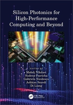 Silicon Photonics for High-Performance Computing and Beyond (Paperback or Softba