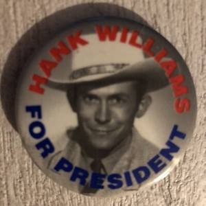 Hank Williams For President Button Mercury Nashville Records Promotional Item