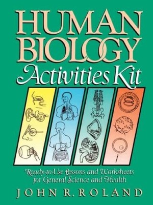 Human Biology Activities Kit: Ready-to-Use Lessons and Worksheets fo - VERY GOOD