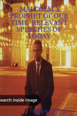 MALCOLM X PROPHET OF OUR TIME /  By Faheem Judah-El / Dr York/ Dr Ben/ Rare