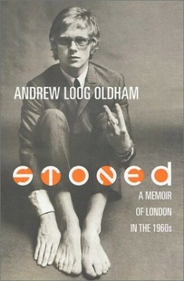 Stoned: A Memoir of London in the 1960's by Oldham, Andrew Loog 0312266537