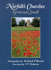 Norfolk's Churches: Great and Small By C.V. Roberts