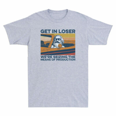 Get Men Seizing In Marx of Karl Means Shirt We're Vintage Production Loser The T