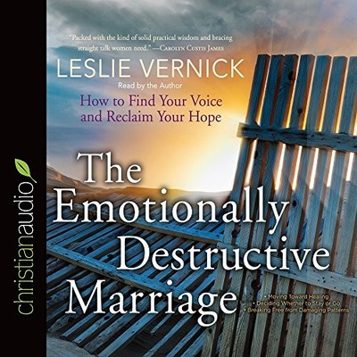 The Emotionally Destructive Marriage: How to Find Your Voice and Reclaim You...