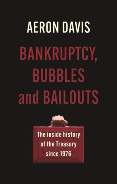 Bankruptcy, Bubbles and Bailouts by Aeron Davis (Paperback Book)