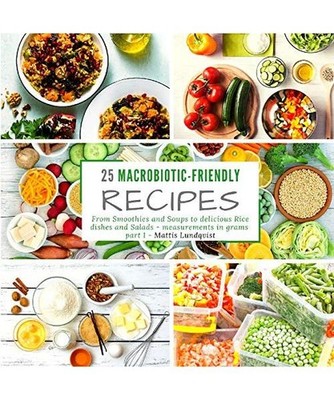 25 macrobiotic-friendly recipes: From Smoothies and Soups to delicious Rice dish