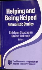 Helping and Being Helped: Naturalistic Studies. Claremont Symposium on Applied S