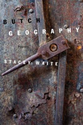 Butch Geography by Stacey Waite (2013, Trade Paperback)