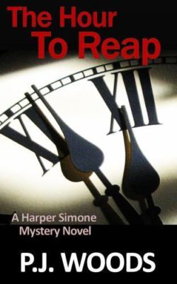 Hour to Reap by P. J. Woods (2012, Trade Paperback)