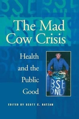 Scott C. Ratzan Mad Cow Crisis (Hardback)