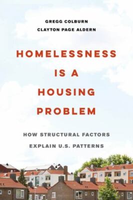 Homelessness is a Housing Problem: How Structural Factors Explain U.S. Patterns,